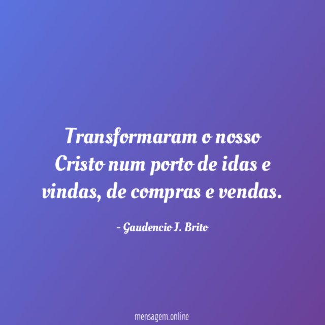 Transformaram o nosso Cristo num porto de idas e vindas