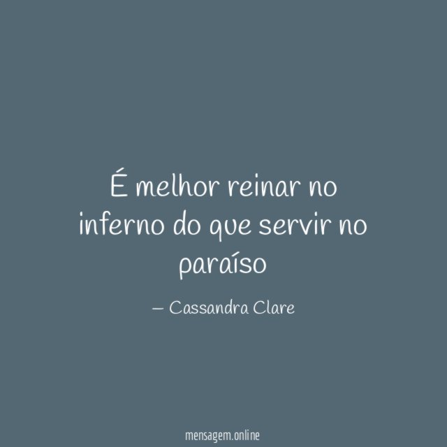É melhor reinar no inferno do que servir no paraíso