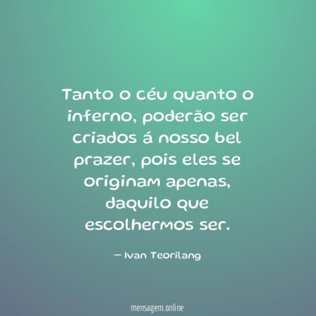 Tanto o céu quanto o inferno