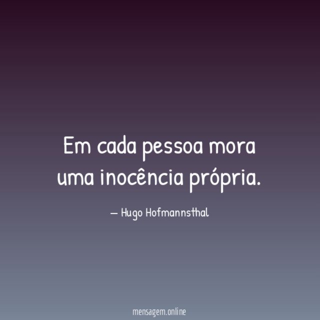 Em cada pessoa mora uma inocência própria