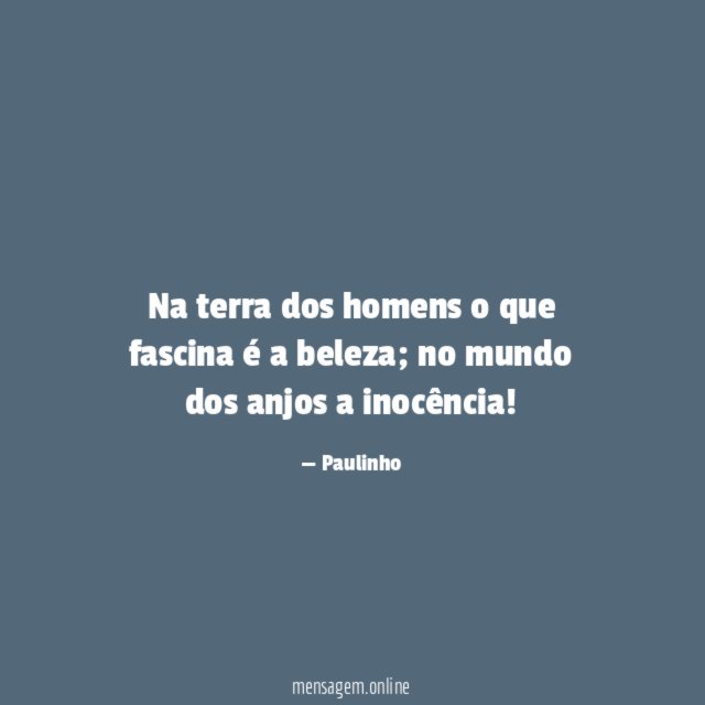 Na terra dos homens o que fascina é a beleza