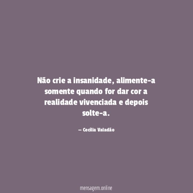 Não crie a insanidade