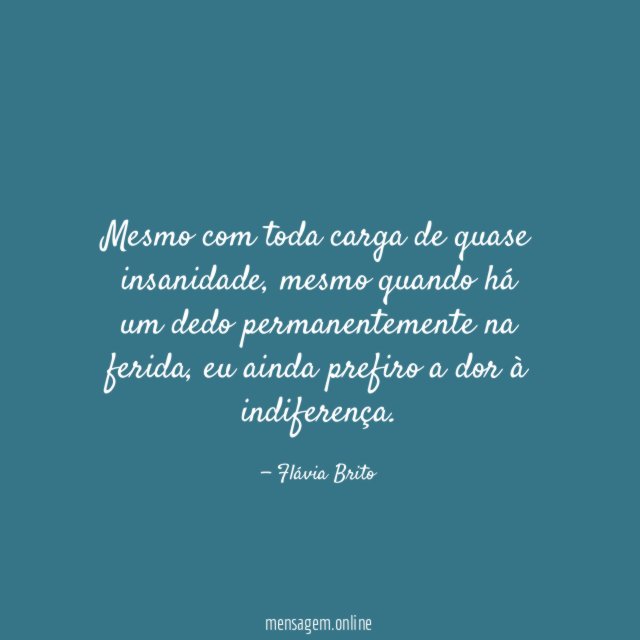 Mesmo com toda carga de quase insanidade