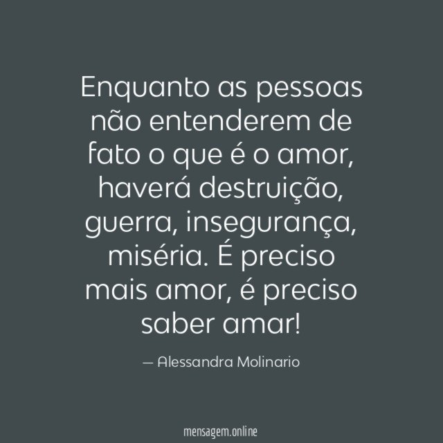 Enquanto as pessoas não entenderem de fato o que é o amor