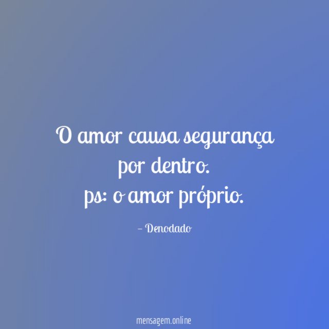 O amor causa segurança por dentro