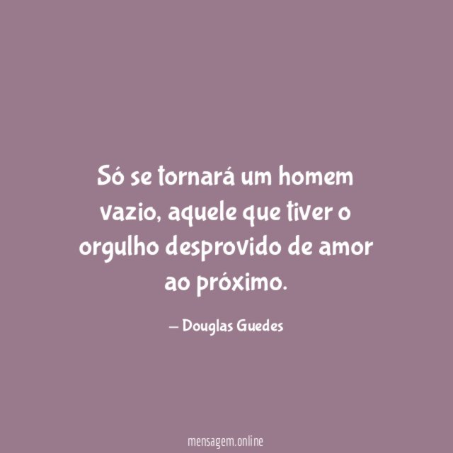 Só se tornará um homem vazio