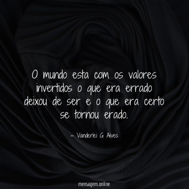 O mundo esta com os valores invertidos