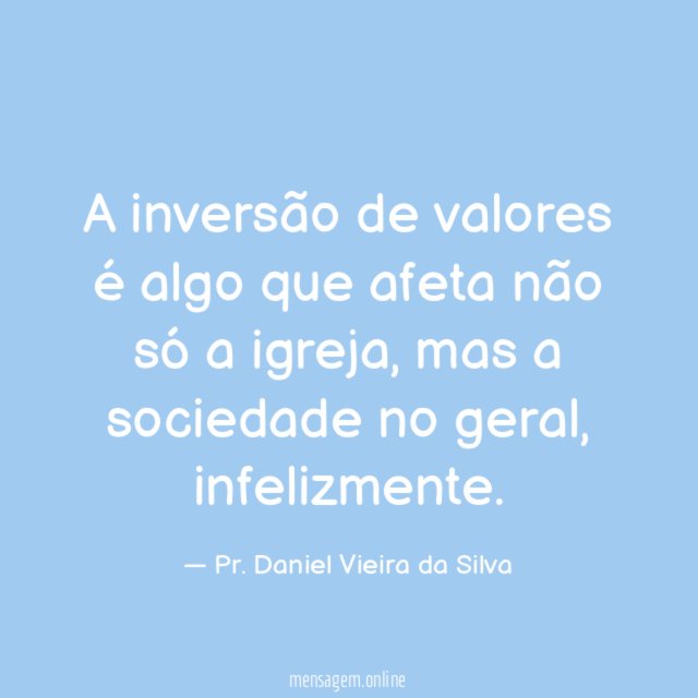 A inversão de valores é algo que afeta