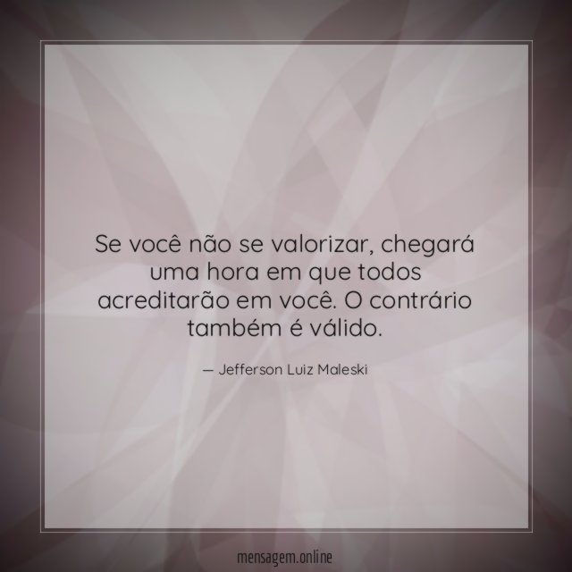 Se você não se valorizar