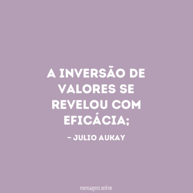 A inversão de valores se revelou com eficácia