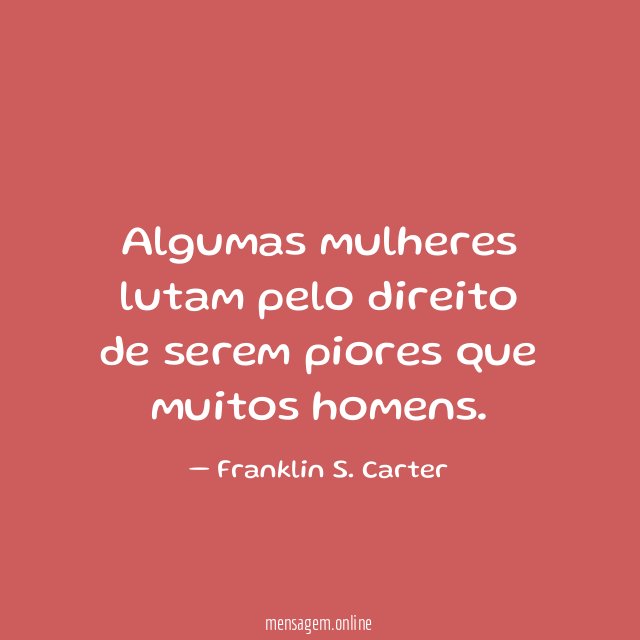 Algumas mulheres lutam pelo direito de serem piores que muitos homens