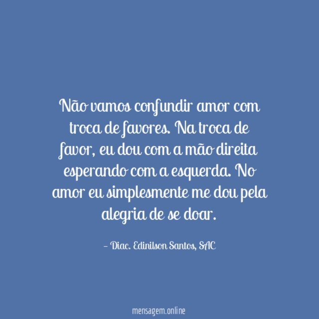 Não vamos confundir amor com troca de favores