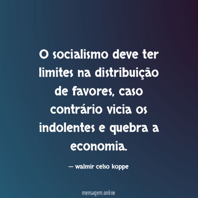 O socialismo deve ter limites na distribuição de favores