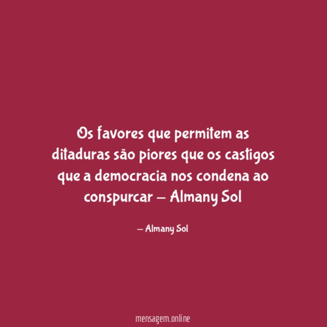 Os favores que permitem as ditaduras são piores
