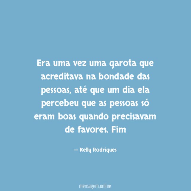 Era uma vez uma garota que acreditava na bondade das pessoas