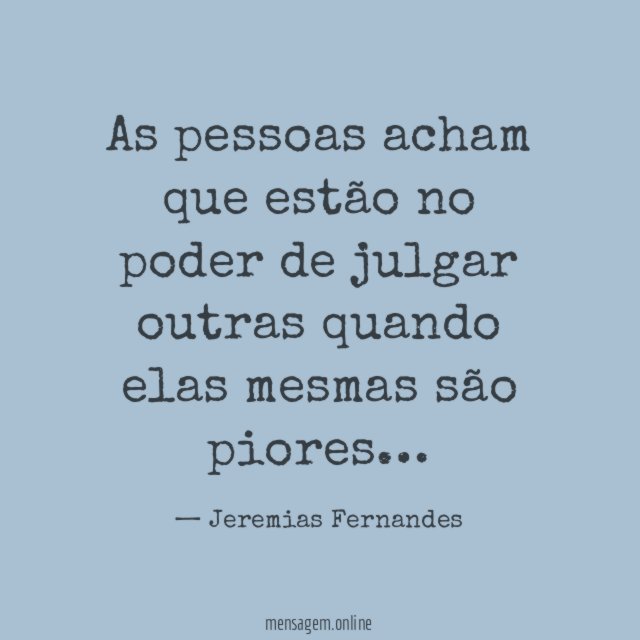 As pessoas acham que estão no poder de