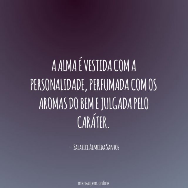 A alma é vestida com a personalidade