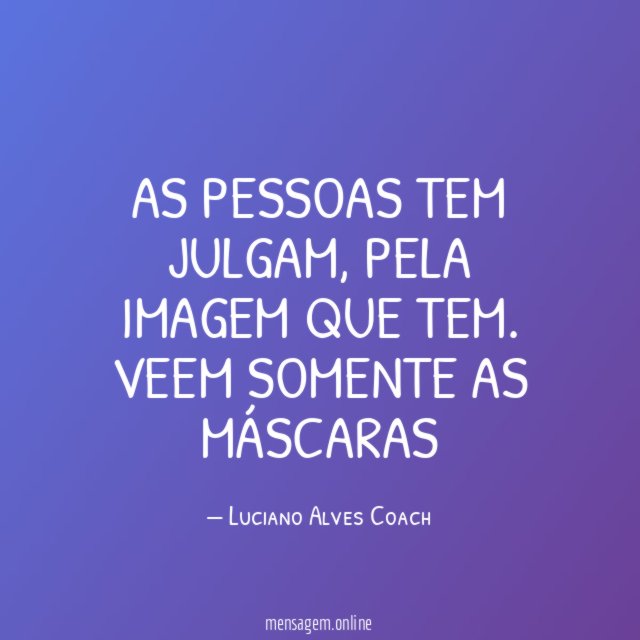 As pessoas tem julgam