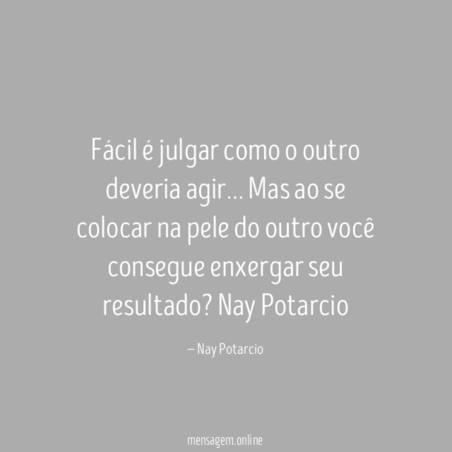 Fácil é julgar como o outro deveria agir