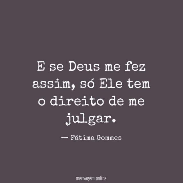 E se Deus me fez assim