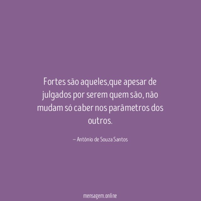 Fortes são aqueles