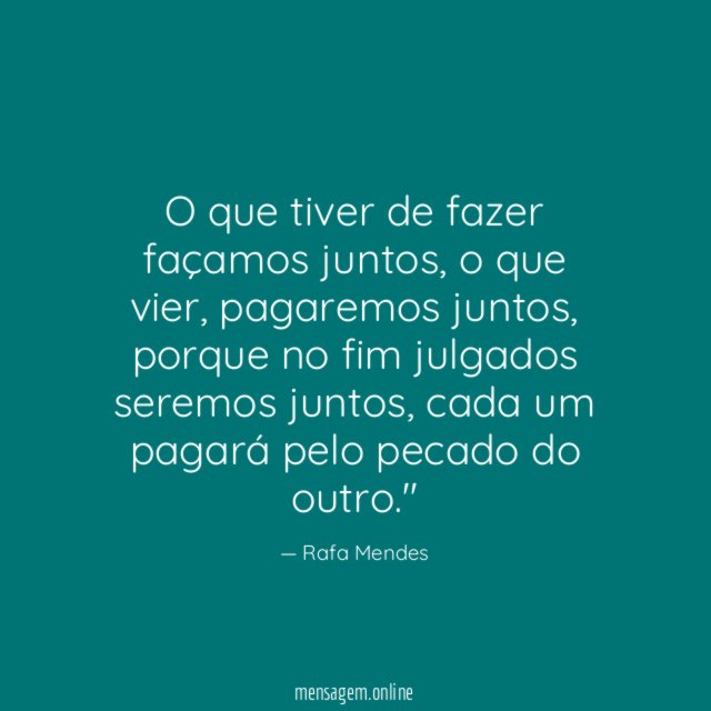 O que tiver de fazer façamos juntos