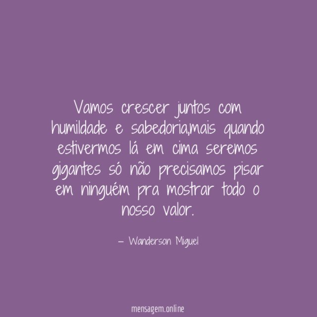 Vamos crescer juntos com humildade e sabedoria