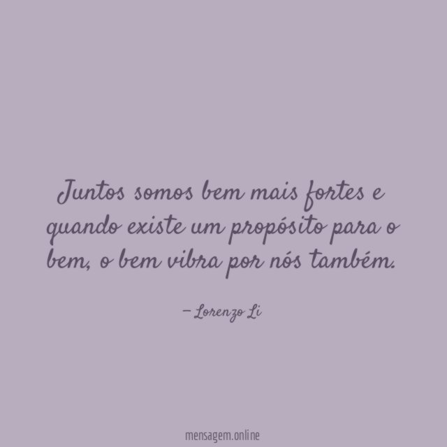 Juntos somos bem mais fortes e quando existe
