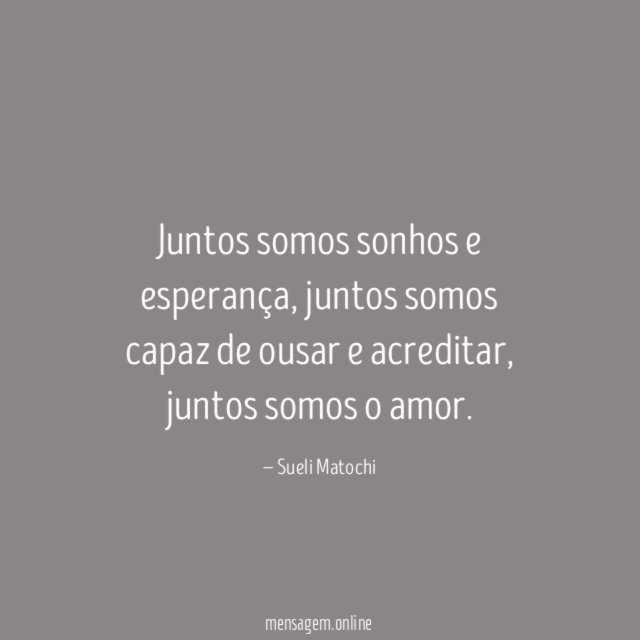 Juntos somos sonhos e esperança