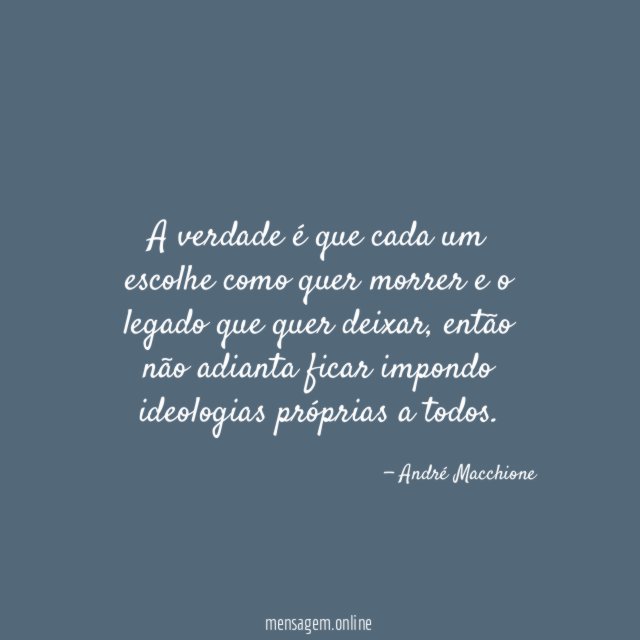 A verdade é que cada um escolhe como