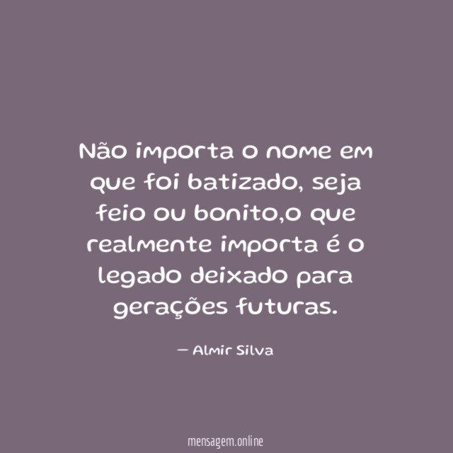 Não importa o nome em que foi batizado