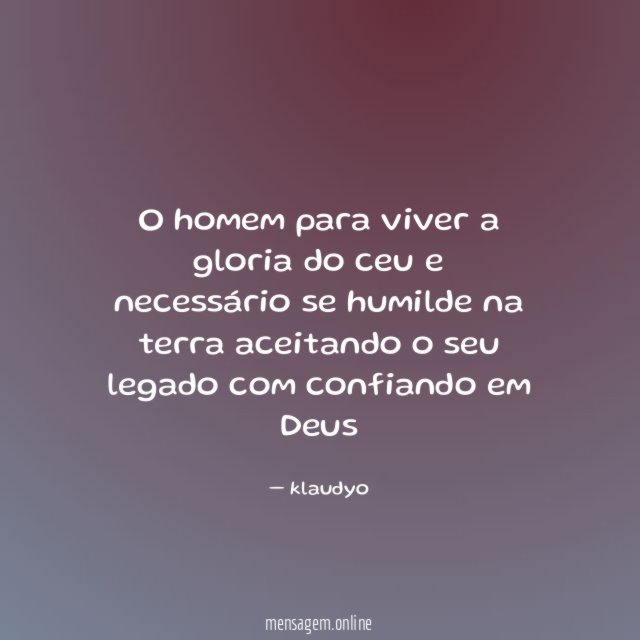 o homem para viver a gloria do ceu