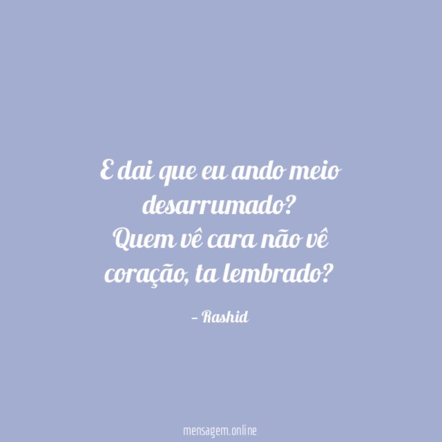 E dai que eu ando meio desarrumado