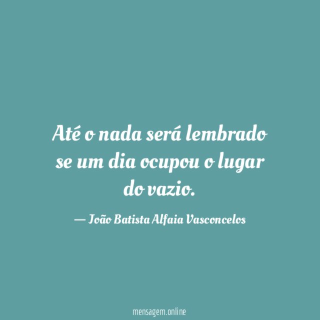 Até o nada será lembrado se um dia