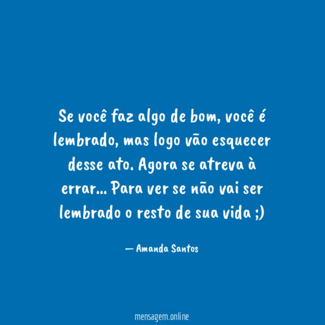 Se você faz algo de bom