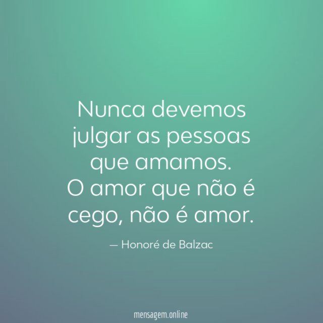Nunca devemos julgar as pessoas que amamos