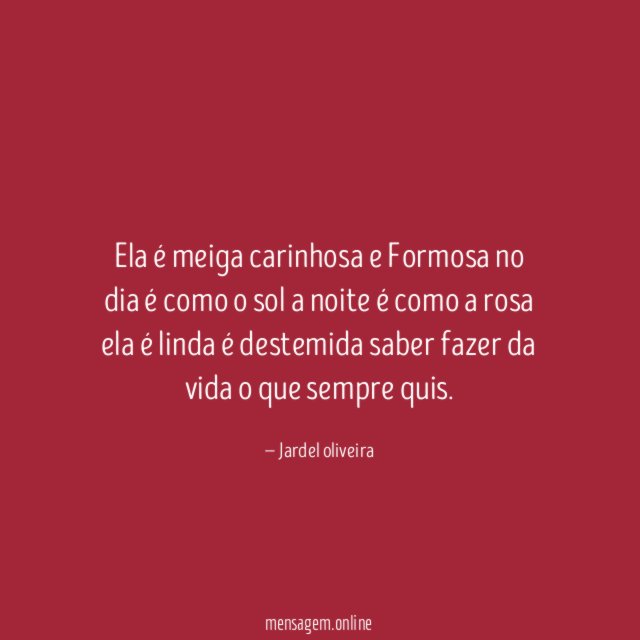 Ela é meiga carinhosa e Formosa no dia