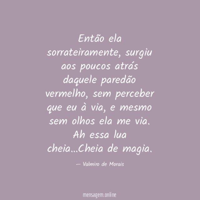 Então ela sorrateiramente