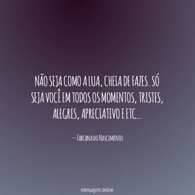 Não seja como a lua