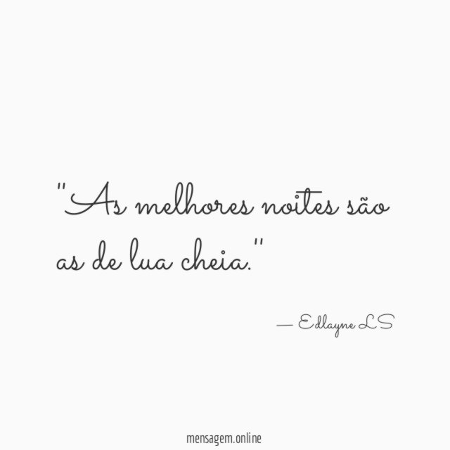 'As melhores noites são as de lua cheia