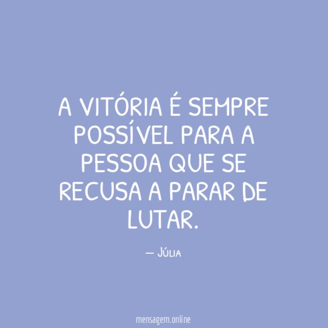A vitória é sempre possível para a pessoa