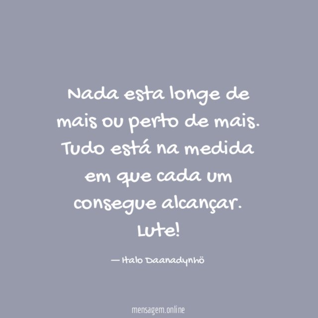 Nada esta longe de mais ou perto de mais