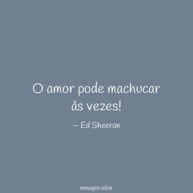 O amor pode machucar às vezes