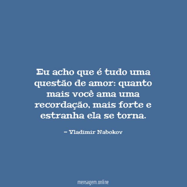 Eu acho que é tudo uma questão de amor