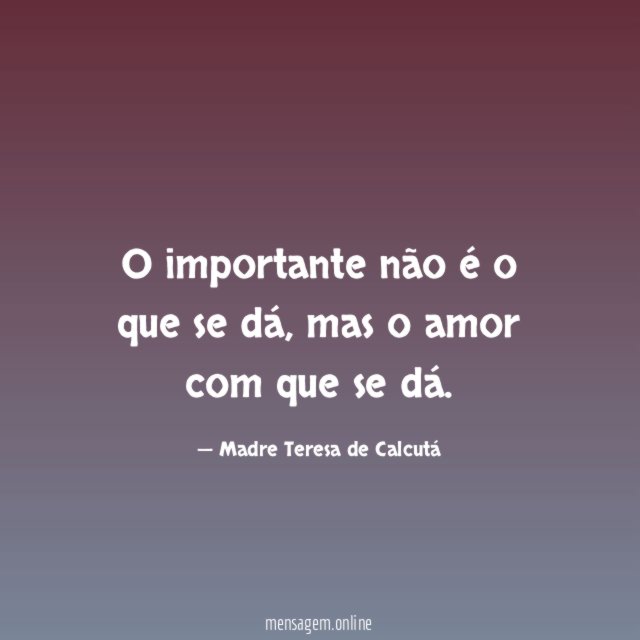 O importante não é o que se dá