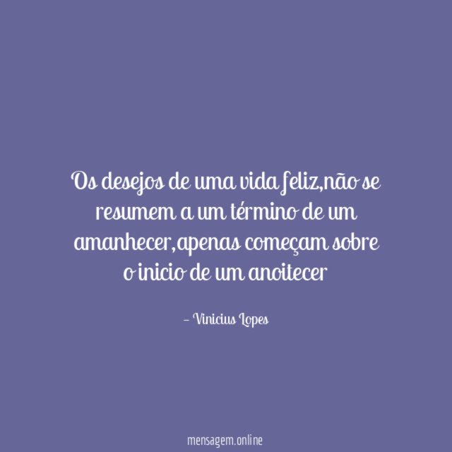 Os desejos de uma vida feliz