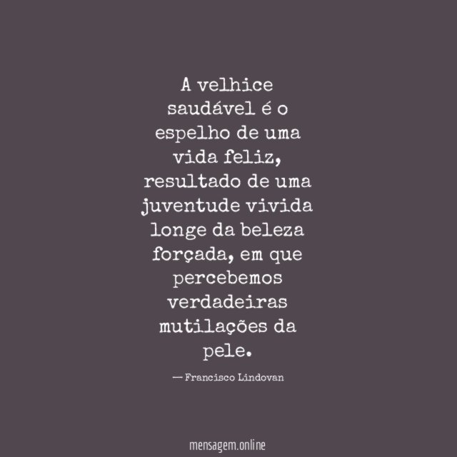 A velhice saudável é o espelho de uma vida feliz