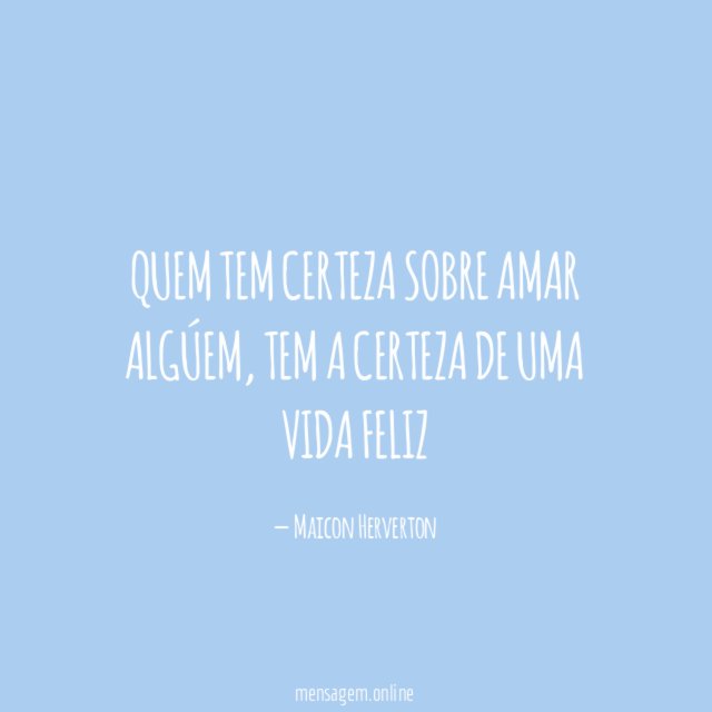 Quem tem certeza sobre amar algúem