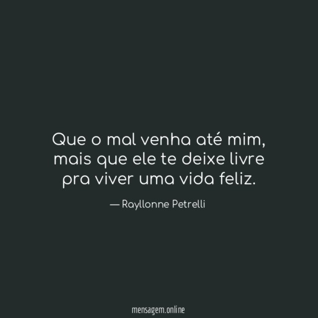 Que o mal venha até mim