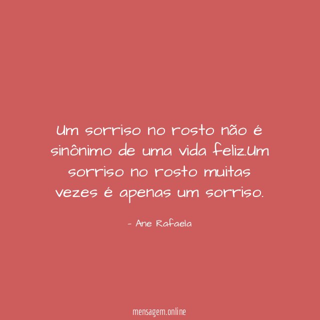 Um sorriso no rosto não é sinônimo de uma vida feliz